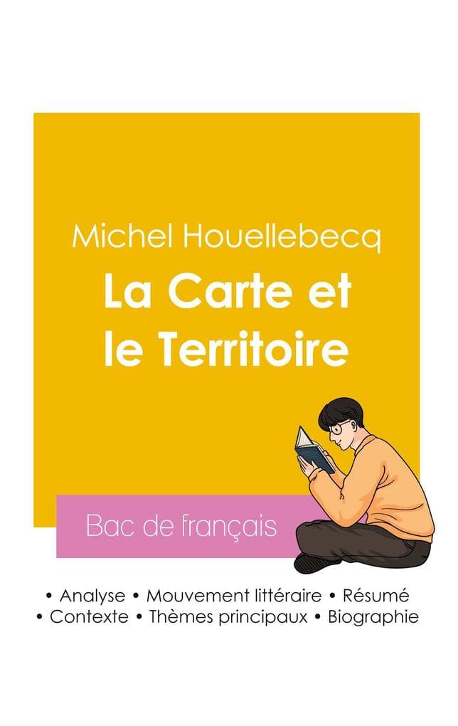 Réussir son Bac de français 2026 : Analyse du roman La Carte et le Territoire de Michel Houellebecq