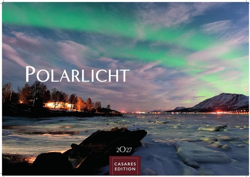 Polarlicht Kalender 2027 - Wandkalender | Fotokalender Naturkalender 24x35cm - Erleben Sie die Magie der Aurora Borealis - für Naturenthusiasten