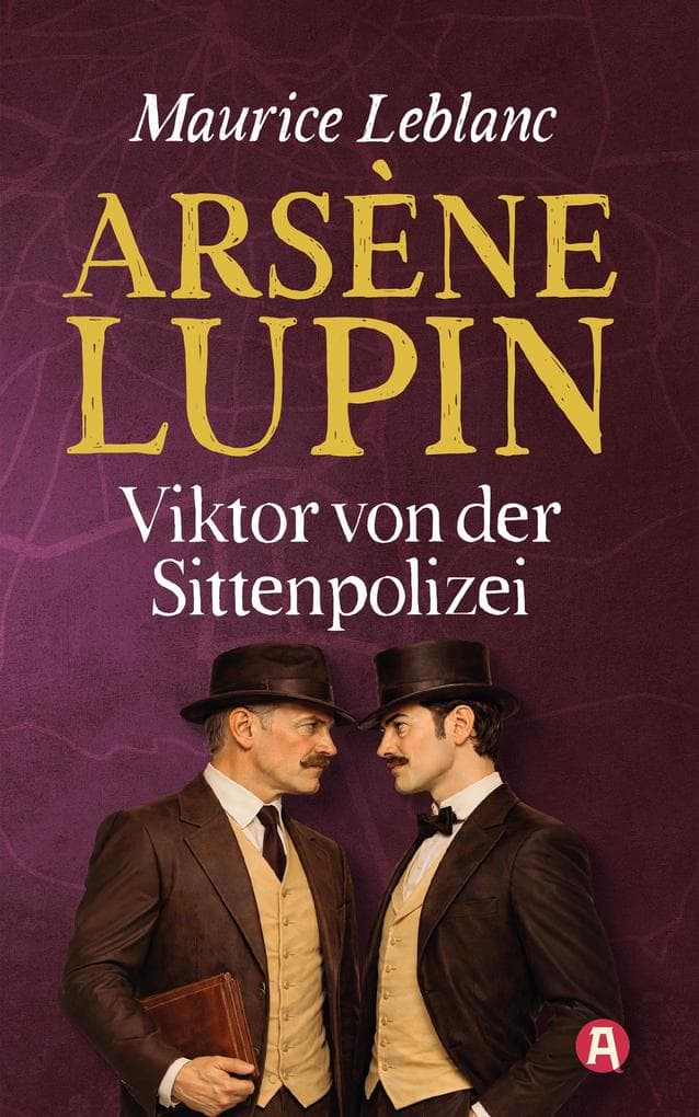 Arsène Lupin - Viktor von der Sittenpolizei. Detektivroman