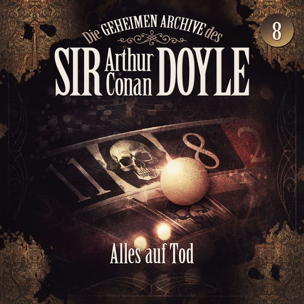 Die geheimen Archive des Sir Arthur Conan Doyle, Folge 8: Alles auf Tod