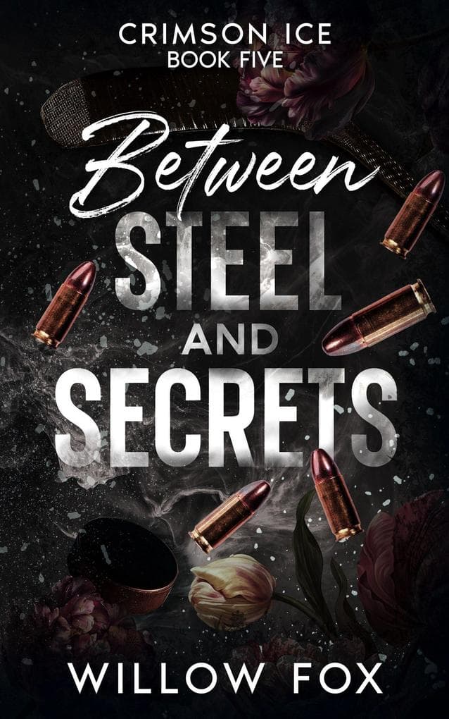 Between Steel and Secrets (Crimson Ice, #5)