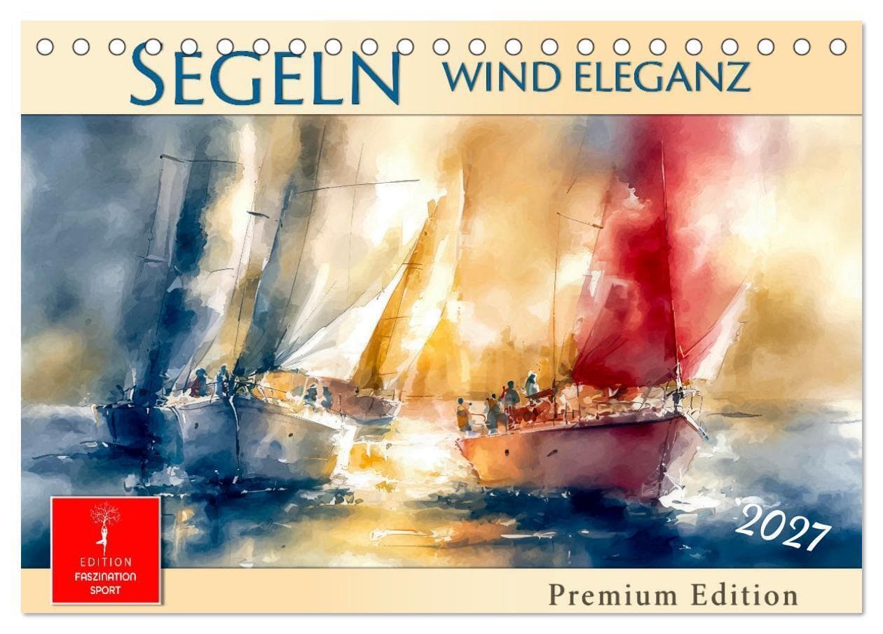 Segeln - Wind Eleganz (Tischkalender 2027 DIN A5 quer), CALVENDO Monatskalender