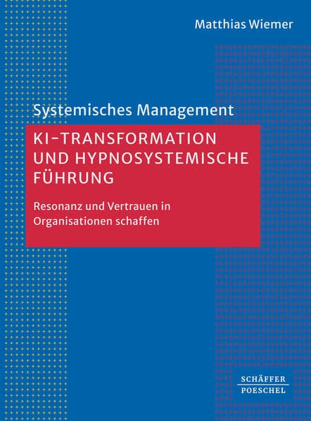 KI-Transformation und hypnosystemische Führung