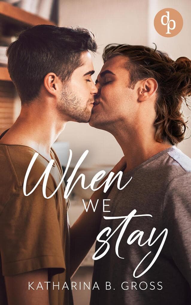 When we Stay | Die spicy Gay Romance über zweite Chancen und brennendes Verlangen