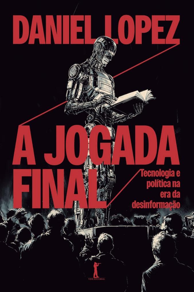 A jogada final: tecnologia e política na era da desinformação