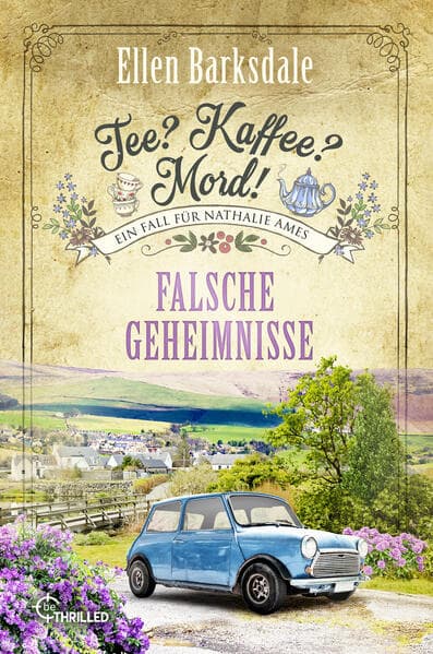 Tee? Kaffee? Mord! Falsche Geheimnisse