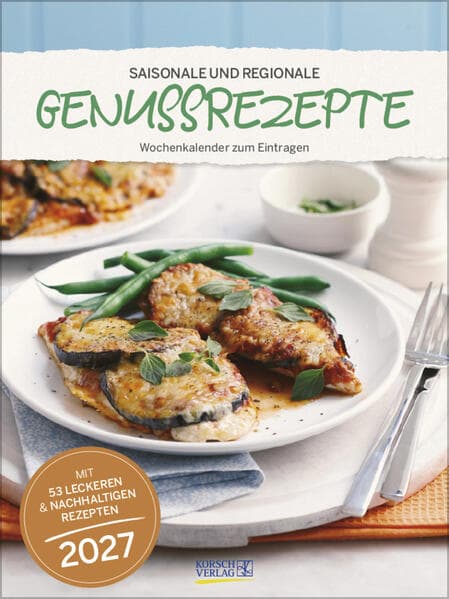 Saisonale und regionale Genussrezepte 2027