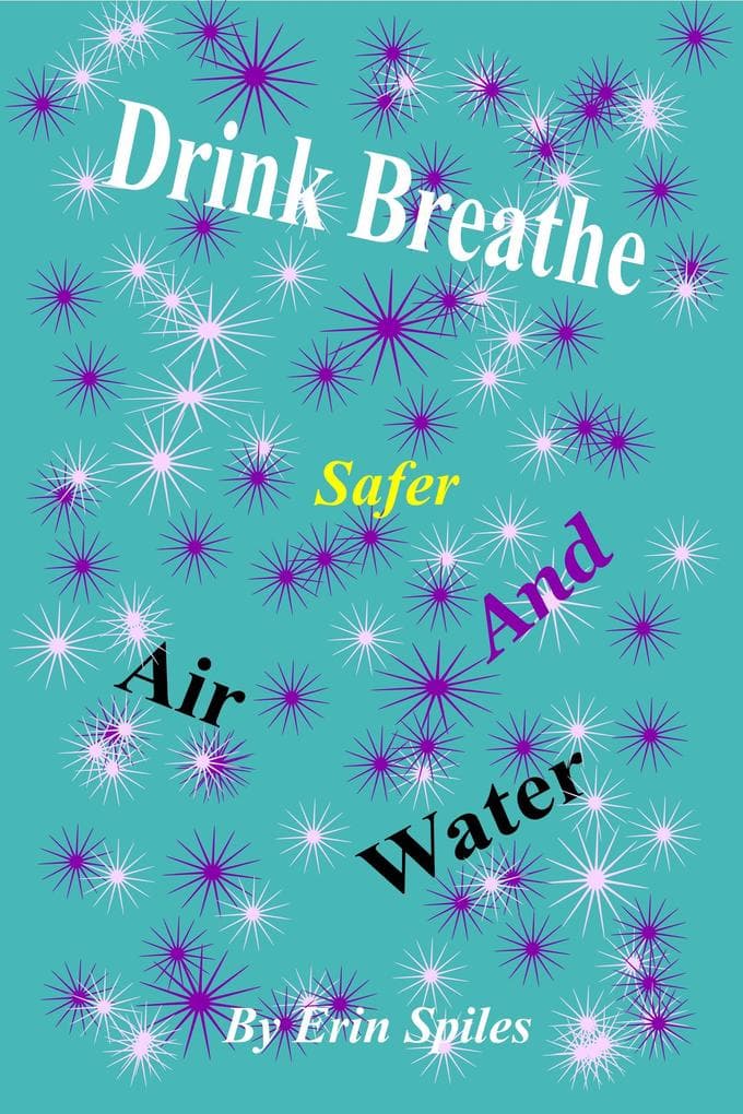 Drink Breathe Safer Air And Water