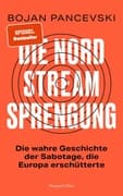 Die Nord-Stream-Sprengung. Die wahre Geschichte der Sabotage, die Europa erschütterte