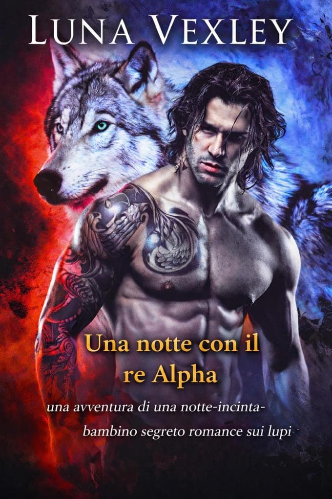 Una notte con il re alpha: una avventura di una notte-incinta-bambino segreto romance sui lupi mannari