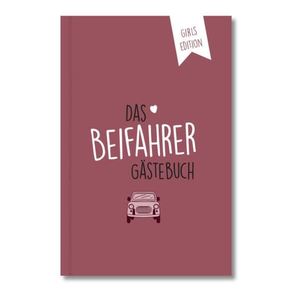 Beifahrer-Gästebuch zum 18. Geburtstag - Girls Edition - Kreatives Auto-Gästebuch für Fahranfänger, Führerschein & Neues Auto