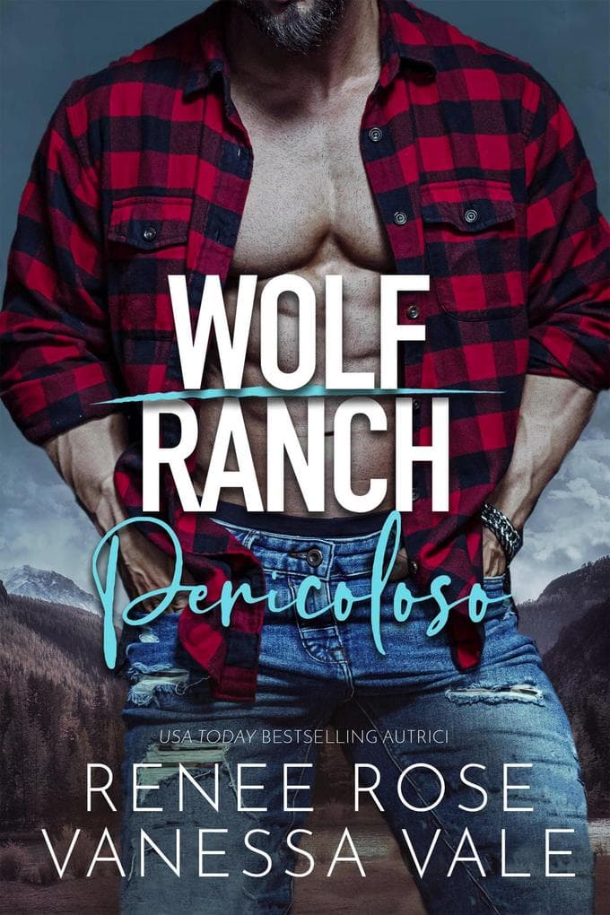 Pericoloso (Il Ranch dei Wolf, #10)