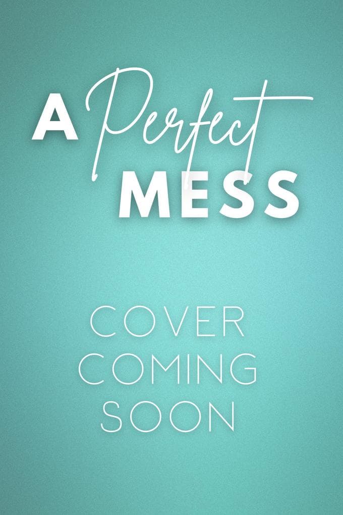 A Perfect Mess: a roommate, friends-to-lovers, hockey romance (Bayshore (the Keegans), #2)