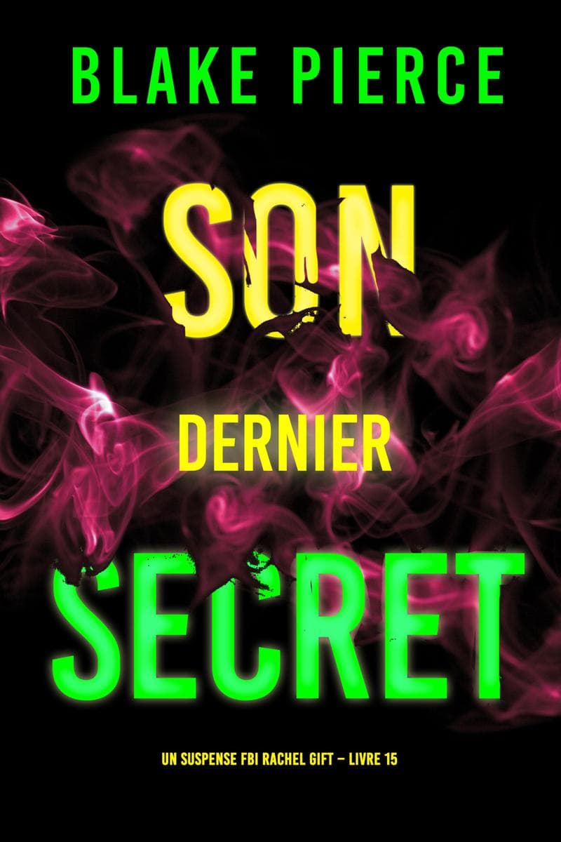 Son Dernier Secret (Un suspense FBI Rachel Gift - Livre 15)