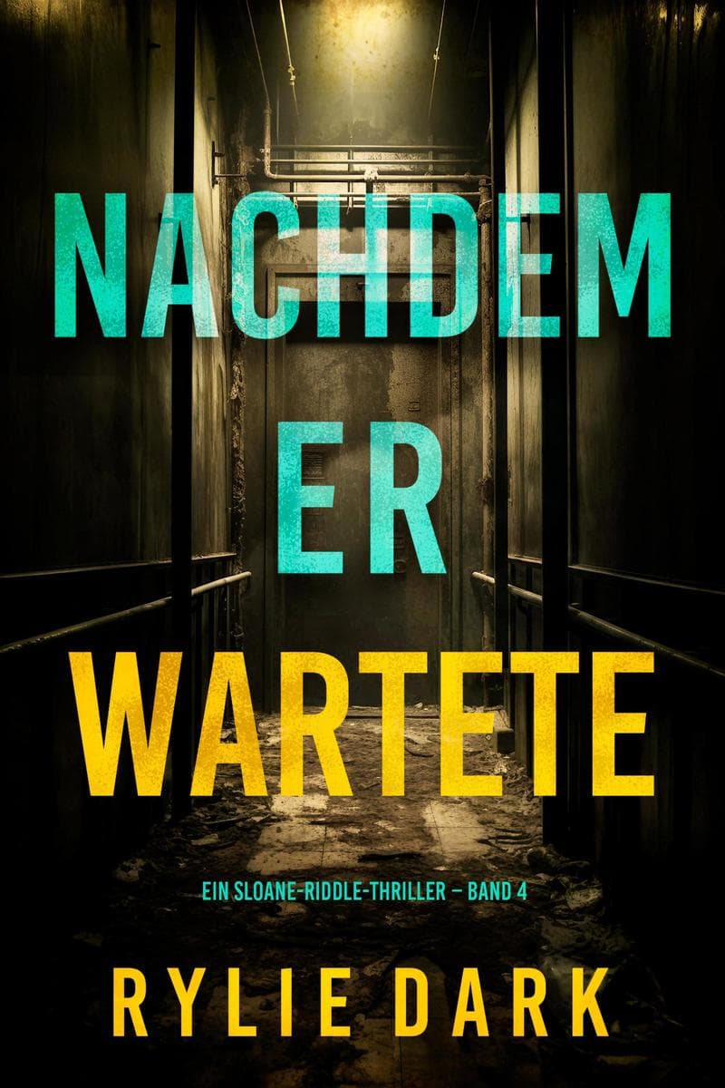 Nachdem er wartete (Ein Sloane-Riddle-Thriller - Band 4)