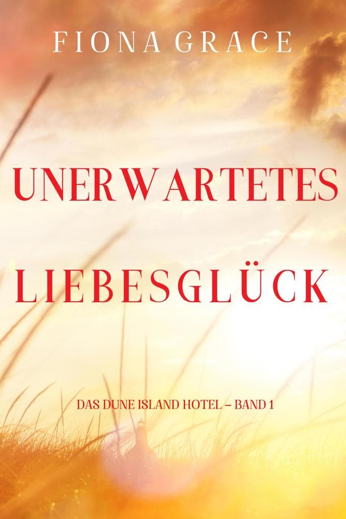Unerwartetes Liebesglück (Das Dune Island Hotel - Band 1)