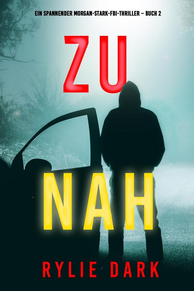 Zu nah (Ein spannender Morgan-Stark-FBI-Thriller - Buch 2)