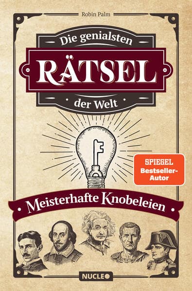 Die genialsten Rätsel der Welt - Meisterhafte Knobeleien