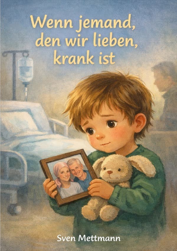 Wenn jemand, den wir lieben, krank ist