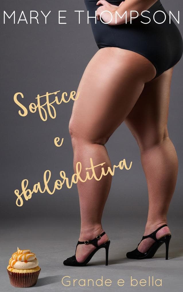 Soffice e sbalorditiva (Grande e bella, #8)