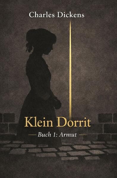 Klein Dorrit - Buch 1 Armut