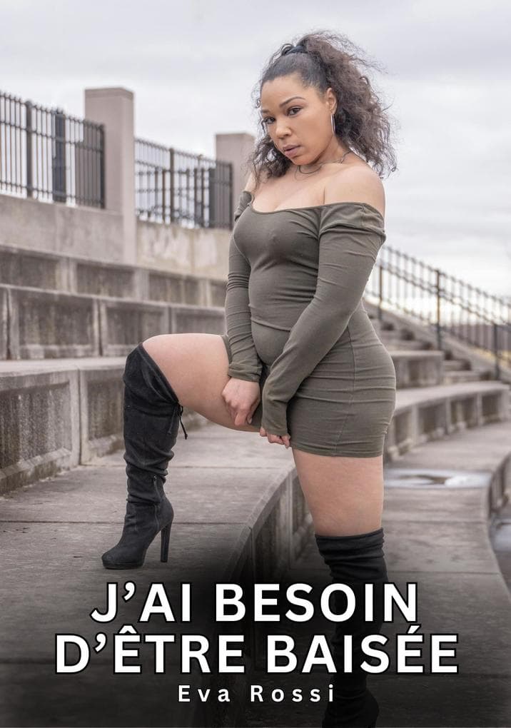 J'ai besoin d'être baisée