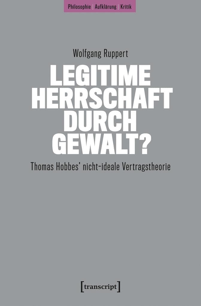 Legitime Herrschaft durch Gewalt?