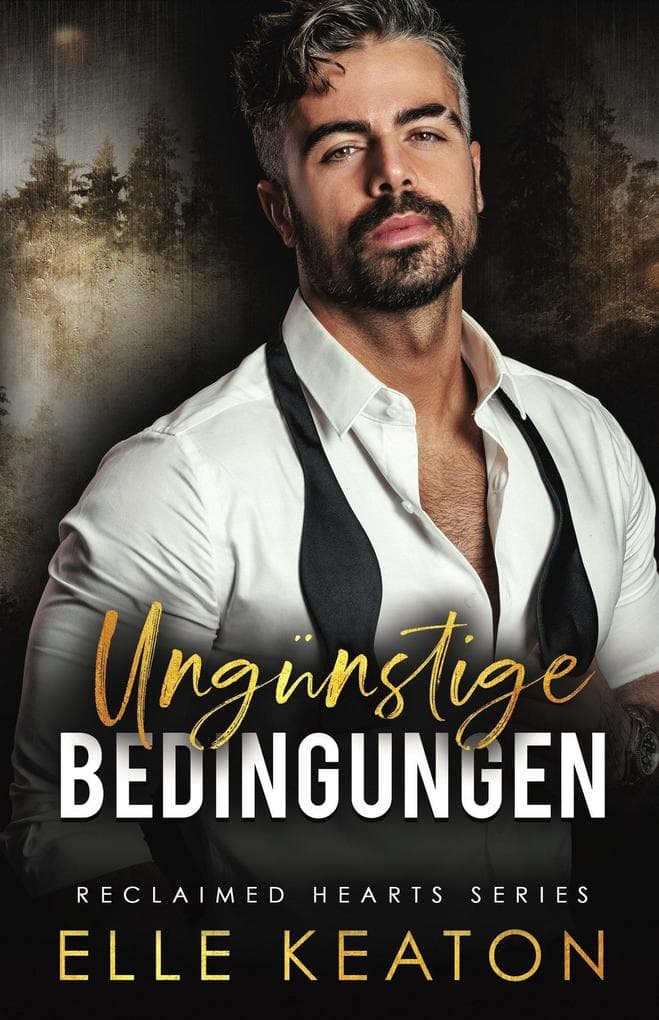 Ungunstige Bedingungen (zurückeroberte herzen, #1)