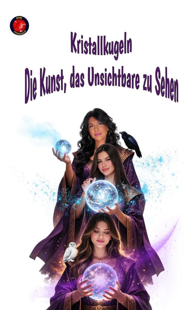 Kristallkugeln Die Kunst, das Unsichtbare zu Sehen