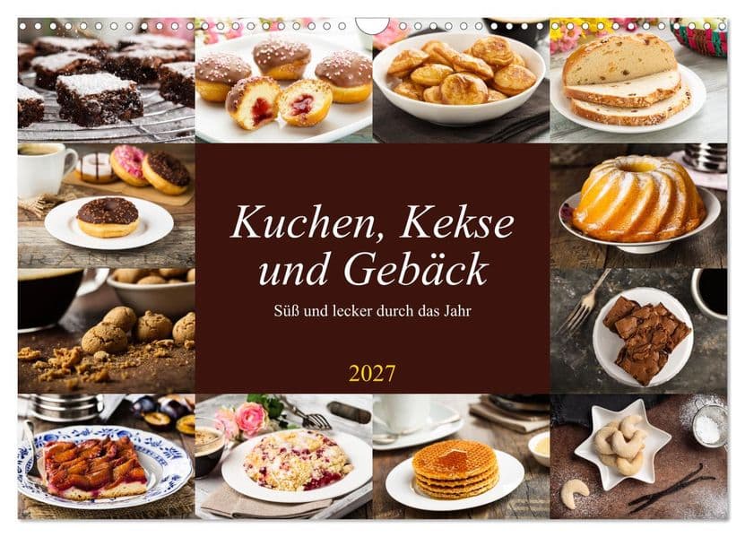 Kuchen, Kekse und Gebäck - süß und lecker durch das Jahr (Wandkalender 2027 DIN A3 quer), CALVENDO Monatskalender