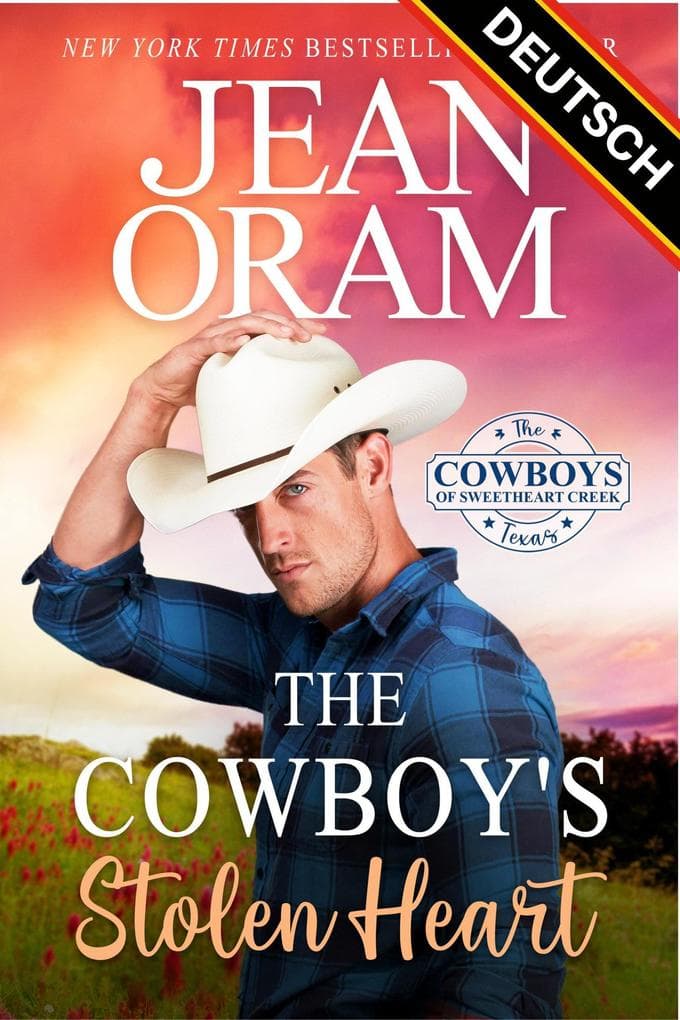 The Cowboy's Stolen Heart DEUTSCH (The Cowboys of Sweetheart Creek, Texas DEUTSCH, #1)