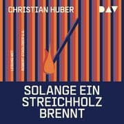 Solange ein Streichholz brennt