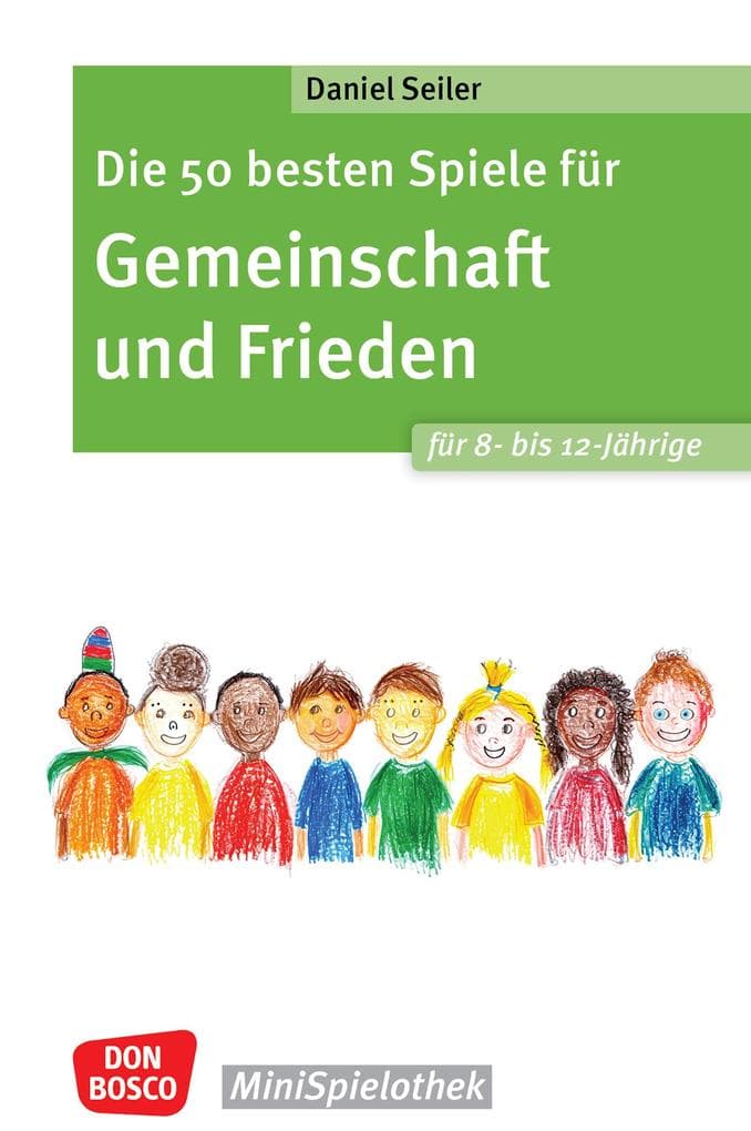 Die 50 besten Spiele für Gemeinschaft und Frieden für 8- bis 12-Jährige - ebook