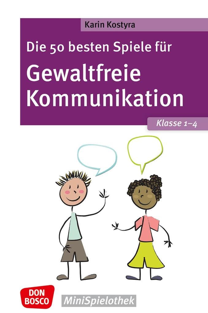 Die 50 besten Spiele für Gewaltfreie Kommunikation. Klasse 1-4 - ebook