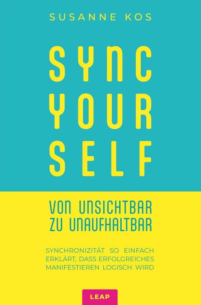SYNC YOUR SELF - von Unsichtbar zu Unaufhaltbar