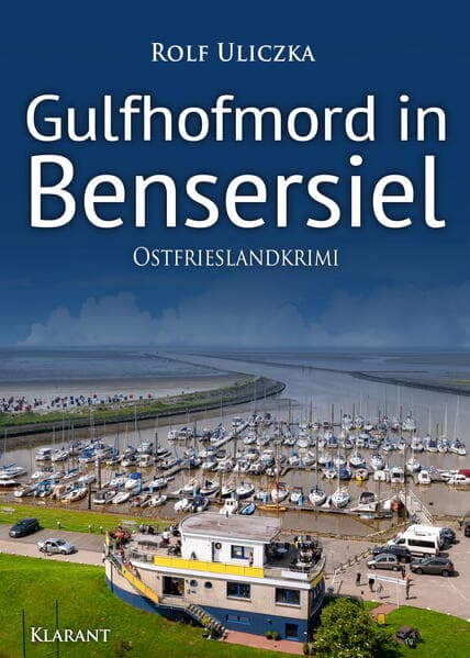 Gulfhofmord in Bensersiel. Ostfrieslandkrimi - Küstenkrimi - Nordseekrimi