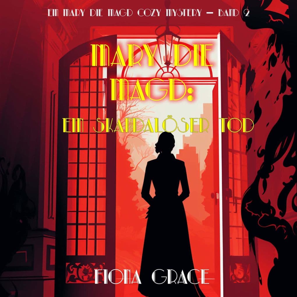 Mary die Magd: Ein Skandalöser Tod (Ein Mary die Magd Cozy Mystery Band 2)