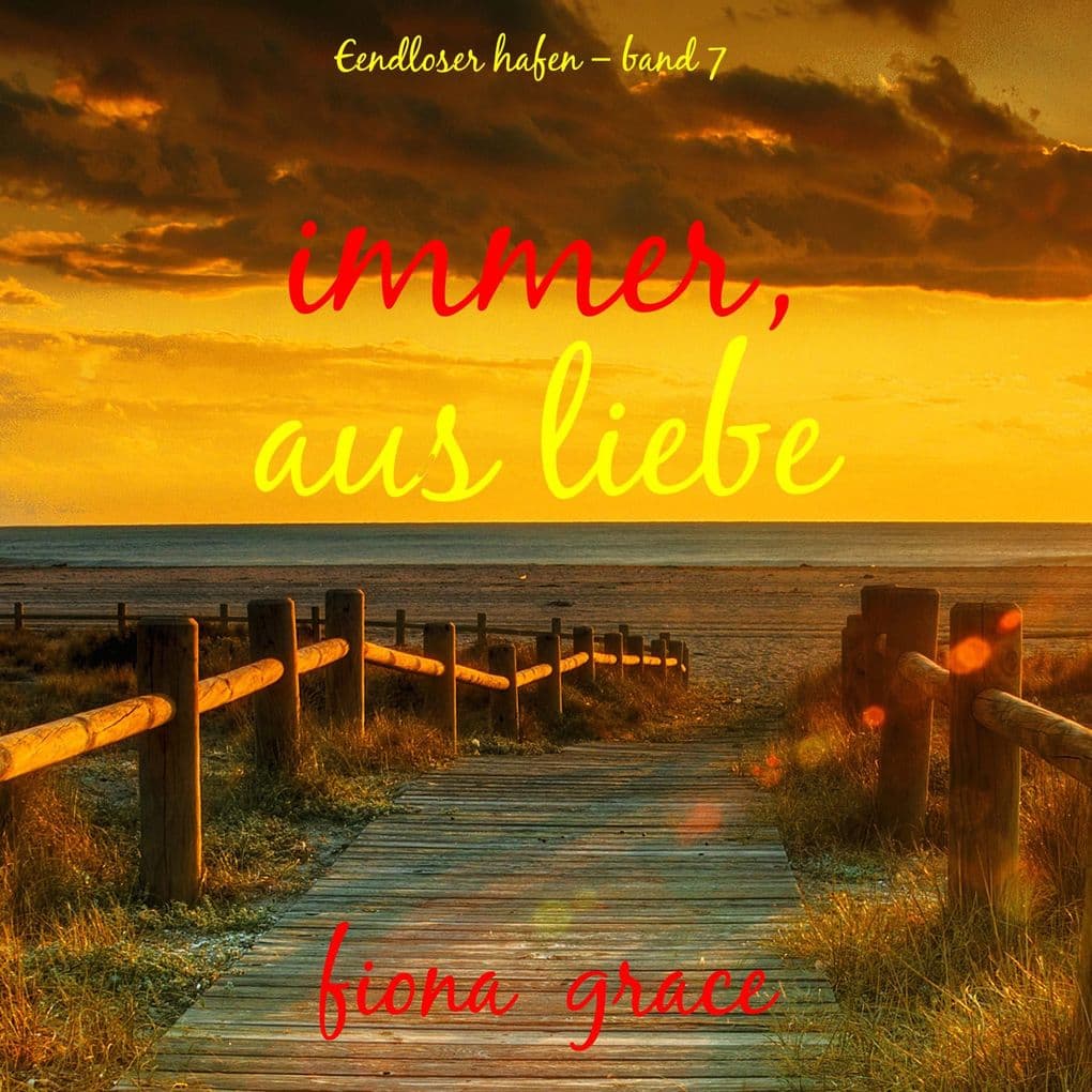 Immer, aus Liebe (Endloser Hafen Band 7)