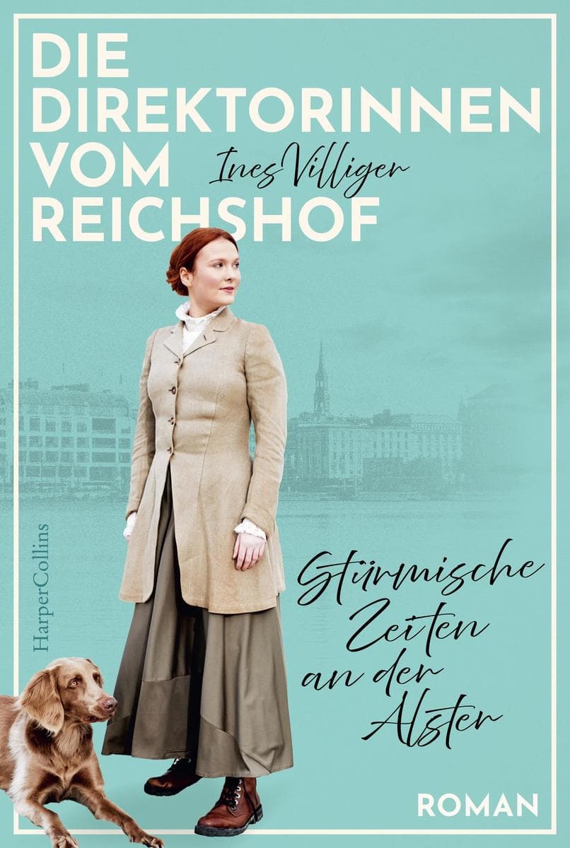Die Direktorinnen vom Reichshof. Stürmische Zeiten an der Alster