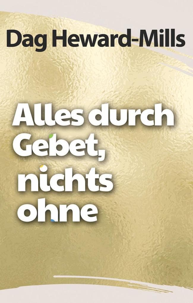 Alles durch das Gebet, nichts ohne Gebet