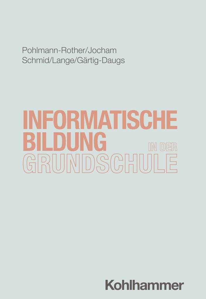 Informatische Bildung in der Grundschule