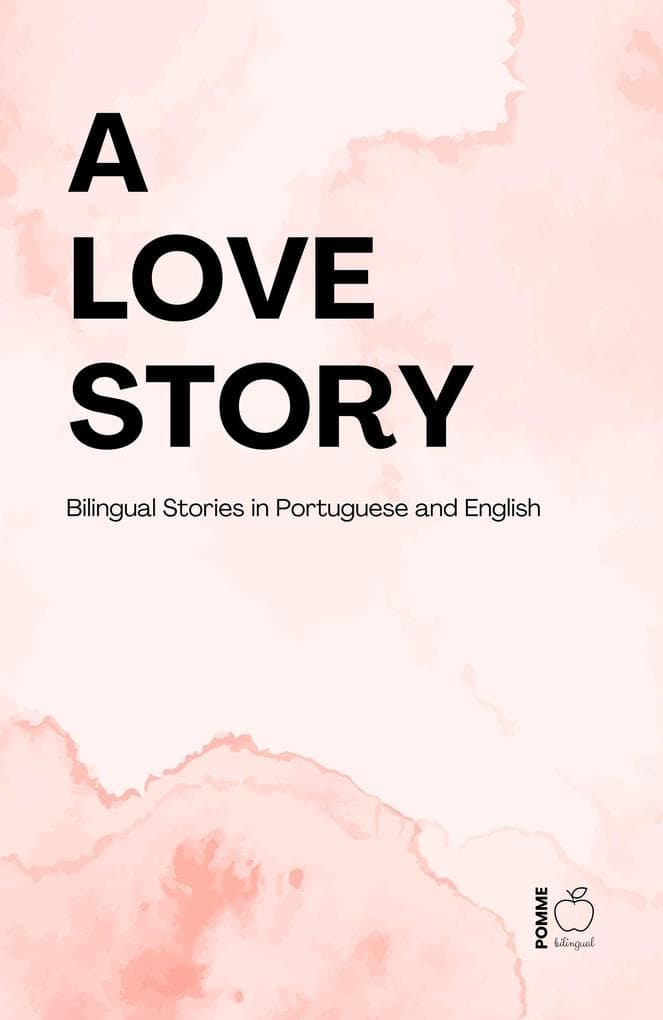 A Love Story: Bilingual Stories in Portuguese and English