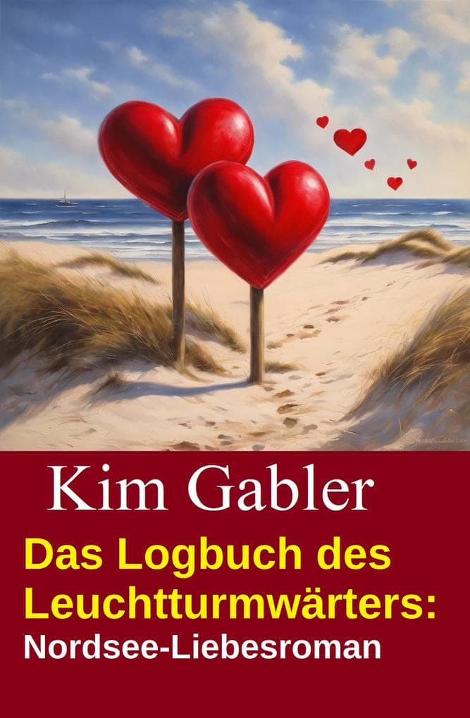 Das Logbuch des Leuchtturmwärters: Nordsee-Liebesroman