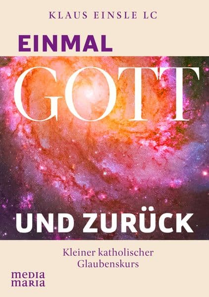 Einmal Gott und zurück