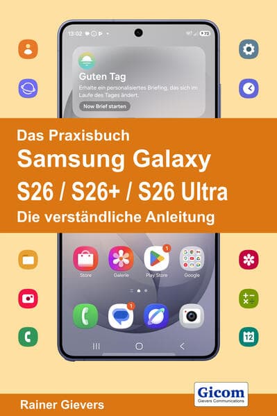 Das Praxisbuch Samsung Galaxy S26 / S26+ / S26 Ultra - Die verständliche Anleitung