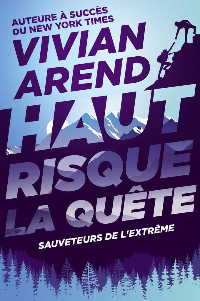 Haut Risque : La Quête (Sauveteurs de l'extrême, #1)