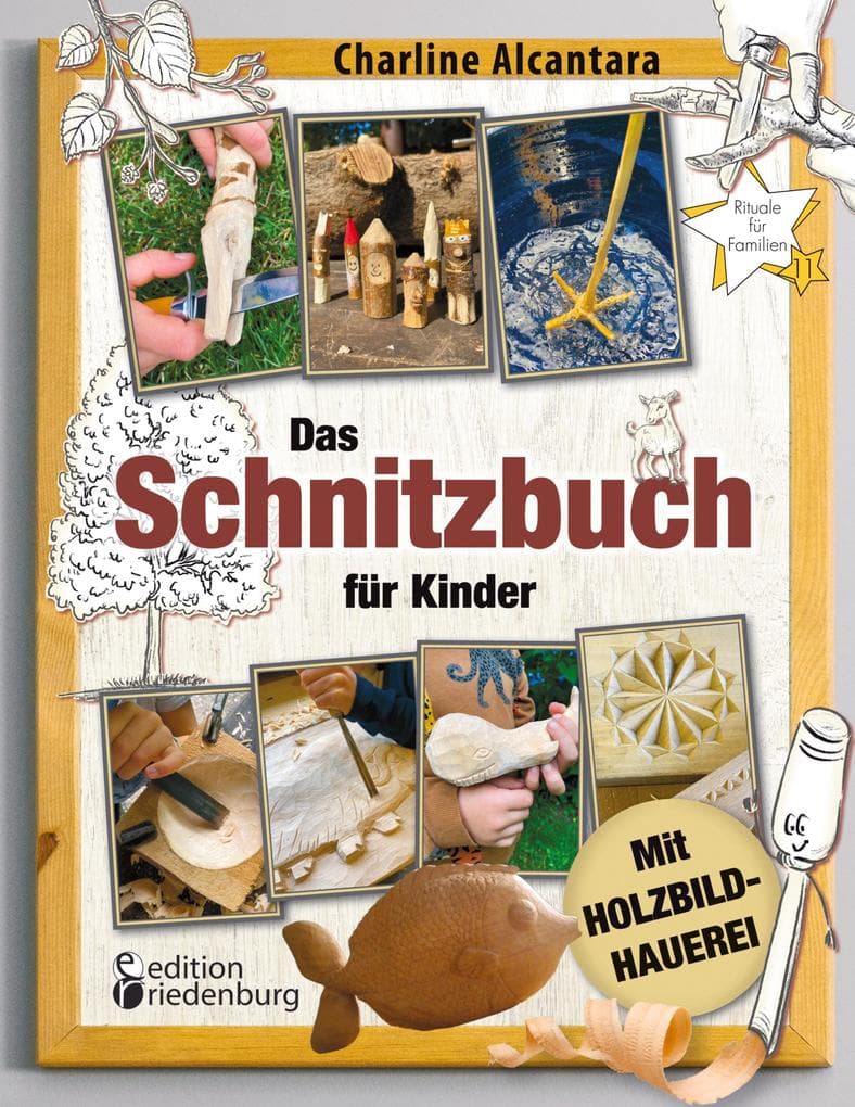 Das Schnitzbuch für Kinder - Mit Holzbildhauerei