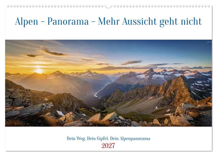 Alpen - Panorama - Mehr Aussicht geht nicht (Wandkalender 2027 DIN A2 quer), CALVENDO Monatskalender