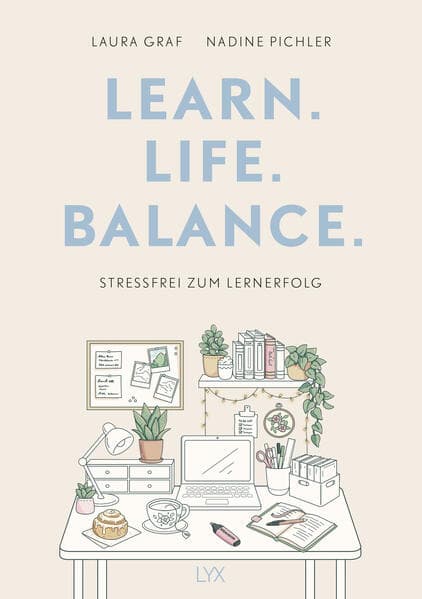 Learn. Life. Balance. - Stressfrei zum Lernerfolg