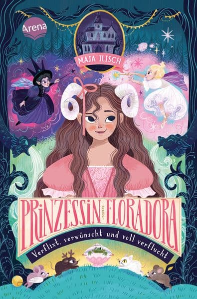 Prinzessin Floradora. Verflixt, verwünscht und voll verflucht